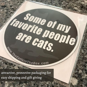 “Some of My Favorite People Are Cats” Car Magnet - Cat in the Box LLC